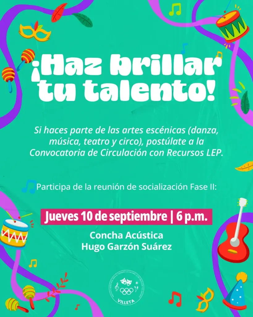 Convocatoria de Circulación con Recursos LEP para artistas de danza, música, teatro y circo. Reunión de socialización Fase II, jueves 10 de septiembre a las 6 p. m. en la Concha Acústica Hugo Garzón Suárez de Villeta.
